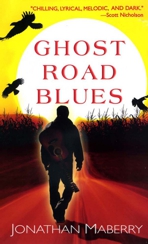 Ghost-Road-Blues-by-Jonathan-Maberry-300-dpi1-621x1024EDIT